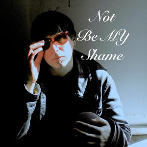 Not Be My Shame