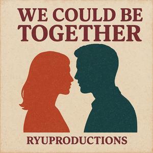 We Could Be Together