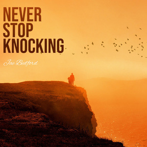 Never Stop Knocking