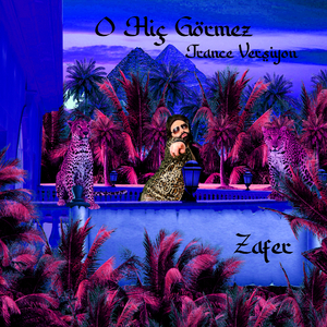 O Hiç Görmez (Trance Versiyon)