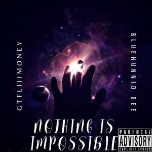 Nothing Is Impossible