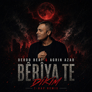 Bêriya Te Dikim (T-Rap Remix)