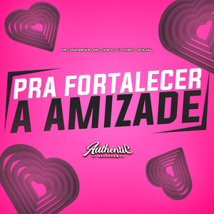 Pra Fortalecer a Amizade