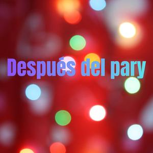 Despues del Party