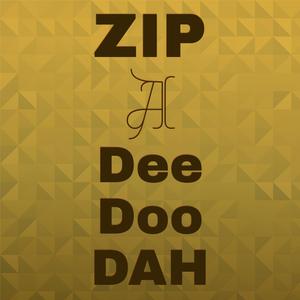 Zip A Dee Doo Dah