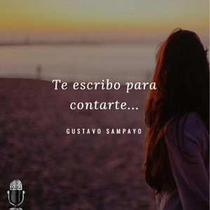Te Escribo Para Contarte