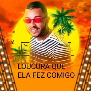 Loucura Que Ela Fez Comigo