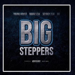 BIG STEPPERS (feat. NIGGIZ 23, SEYBOY 23x & OG)