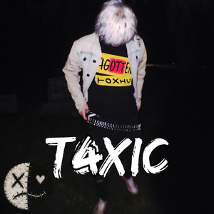 T4xic