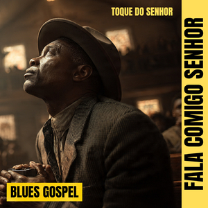 Fala Comigo Senhor (Blues Gospel)
