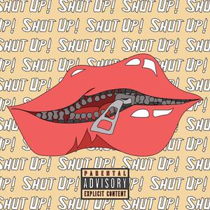 Shut Up! (feat. YP & Smo.osh)