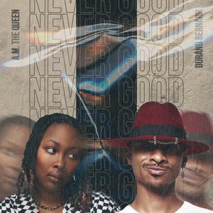 Never Good (feat. Durand Bernarr) (Remix) (Remix)