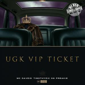 UGK VIP TICKET (Slowed & Chopped)