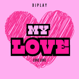 My Love Love Love