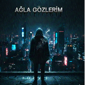 Ağla Gözlerim