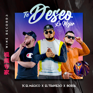 Te Deseo Lo Mejor (feat. JC el Mágico & El Travieso)