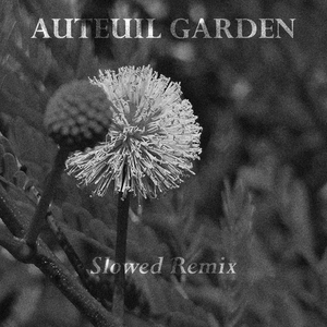 Auteuil Garden (Slowed Remix)