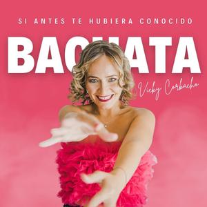 Si Antes Te Hubiera Conocido (Bachata)