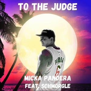 To The Judge (feat. Schmorgle)