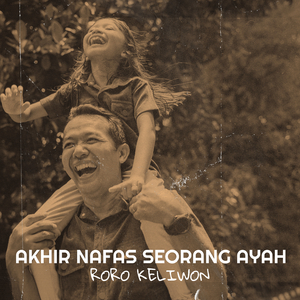 Akhir Nafas Seorang Ayah