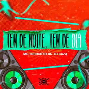 Tem de Noite, Tem de Dia