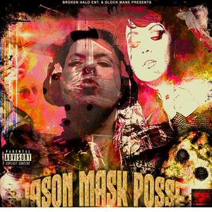 GLOCK MANE PRESENTS JASON MASK POSSE