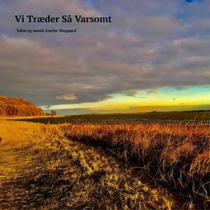 VI Træder Så Varsomt