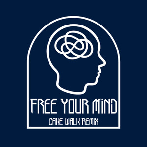 Free Your Mind (Cake Walk Remix)