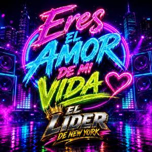 Eres El Amor De Mi Vida
