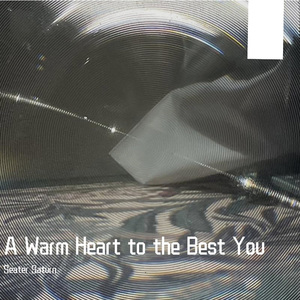 A Warm Heart to the Best You