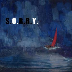 S.O.R.R.Y.