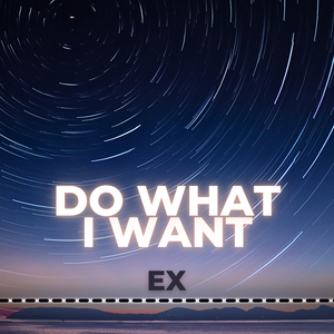 Do What I Want