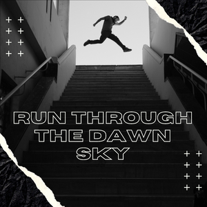 Run Through the Dawn Sky