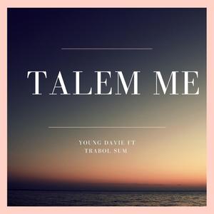 Talem Me (feat. Trabol Sum)