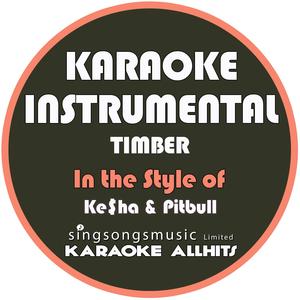 Timber (In the Style of Pitbull & Ke$Ha) [Karaoke Instrumental Version]