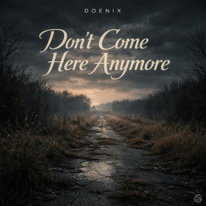 Don’t Come Here Anymore