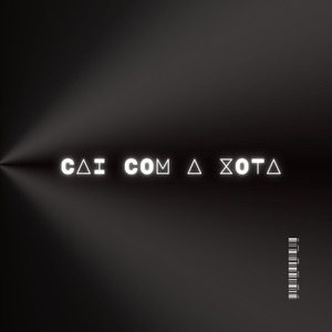 Cai Com a Xota e Com a Bct