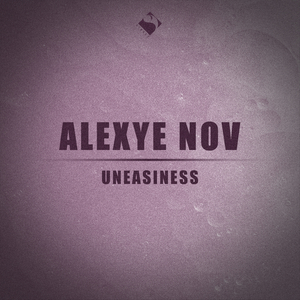 Uneasiness (Original Mix)