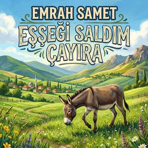 Eşşeği Saldım Çayıra
