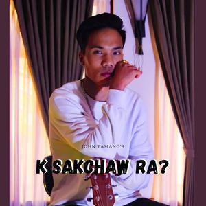 K Sakchaw Ra?