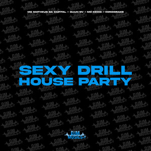 Sexy Drill House Party