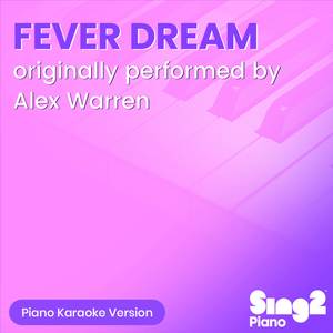 FEVER DREAM (Originally Performed by Alex Warren) (Piano Karaoke Version)