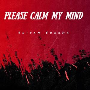 Please Calm My Mind
