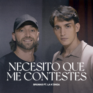 NECESITO QUE ME CONTESTES (feat. La K'onga)