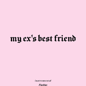 My Ex's Best Friend (Instrumental)