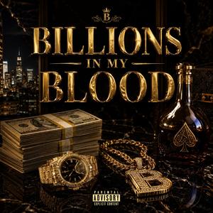 Billions In My Blood