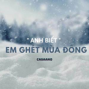 Anh Biết Em Ghét Mùa Đông