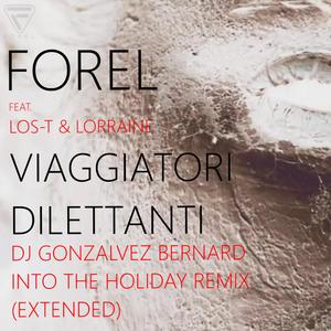 Viaggiatori Dilettanti (feat. Los-T & Lorraine) (DJ Gonzalvez Bernard - Into The Holiday Remix Extended)