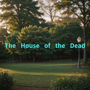 The House of the Dead