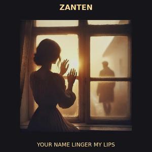 YOUR NAME LINGER MY LIPS